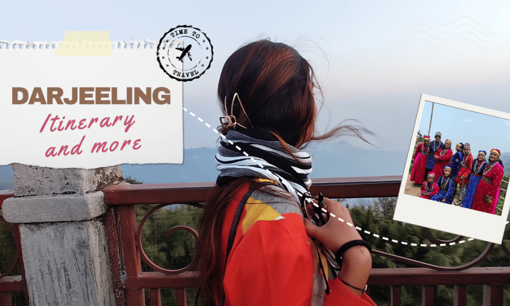 Darjeeling Blog and Itinerary